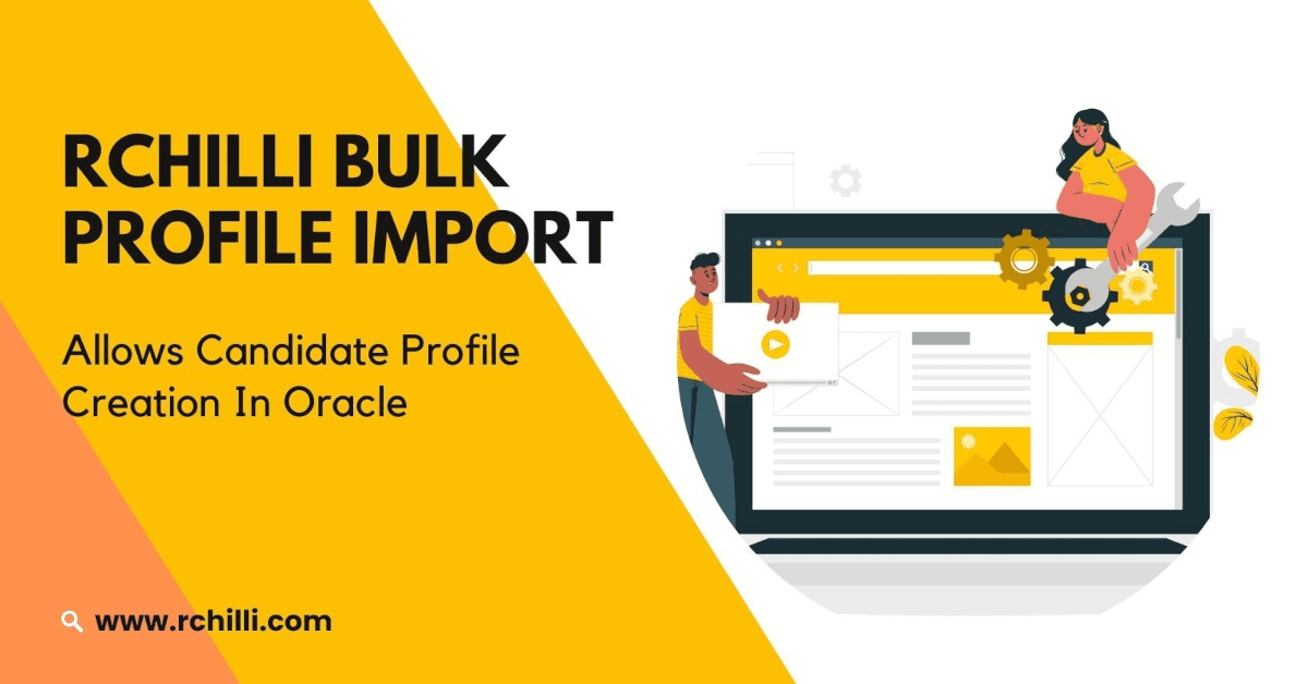 banner image for: RChilli Bulk Profile Import - Permite la creación de perfiles de candidatos en Oracle.