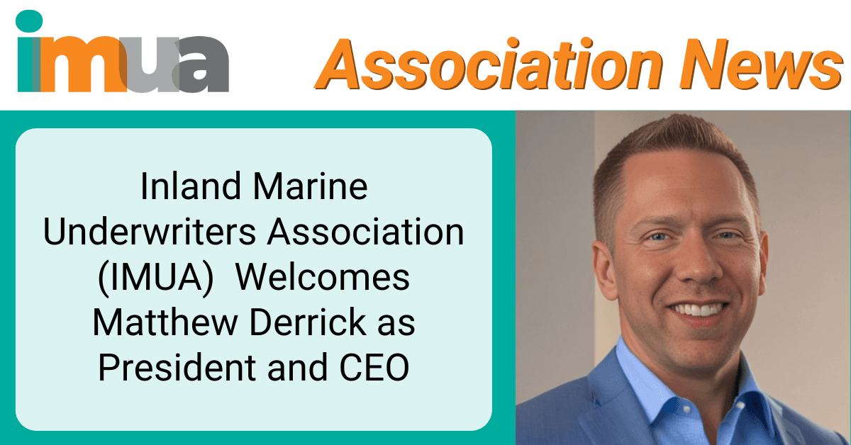 banner image for: Inland Marine Underwriters Association (IMUA) Board of Directors Appoints Matthew Derrick as President and Chief Executive Officer