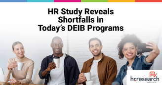 banner image for: The Illusion of Effective DEIB Initiatives May Be Hiding Some Surprising Gaps - New Study by HR.com’s HR Research Institute
