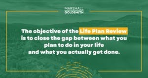 banner image for: Marshall Goldsmith Shows How a Life Plan Review Creates Personal Growth