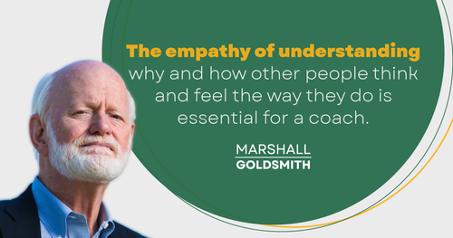 banner image for: Marshall Goldsmith Shows How empathy Lets People Live with More Intention