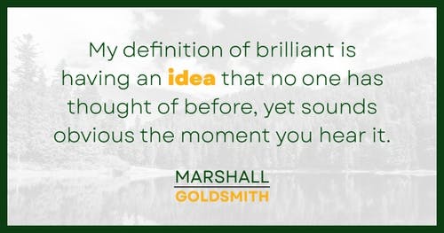 banner image for: Marshall Goldsmith Shows Why it Takes Time to Find Your Genius