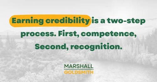 banner image for: Marshall Goldsmith Shows Why Credibility Must Be Earned