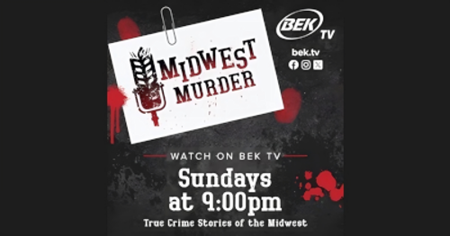 banner image for: BEK TV Unmasks the Heartland’s Darkest Secrets in New Show Midwest Murder: True Crime Stories Debuts January 21