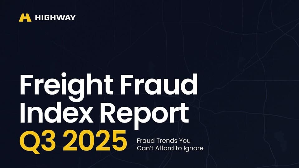 Highway Q3 2025 Freight Fraud Index Shows Direct Thefts Surpassing Email Compromises as Primary Fraud Vector
