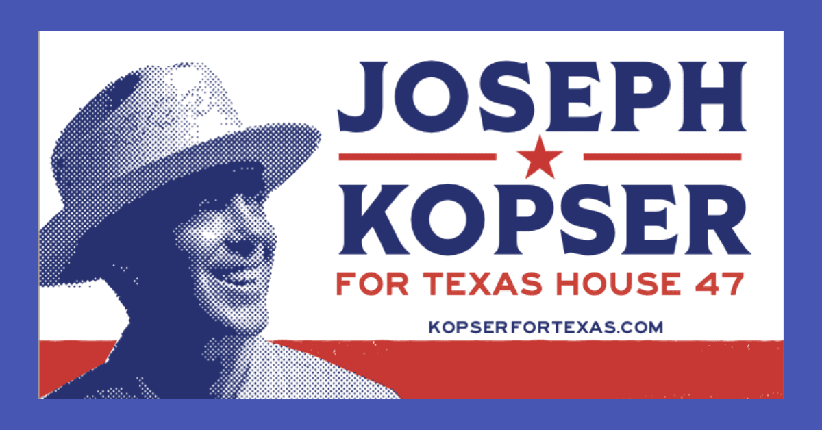 Joseph Kopser Announces Candidacy for Texas House District 47