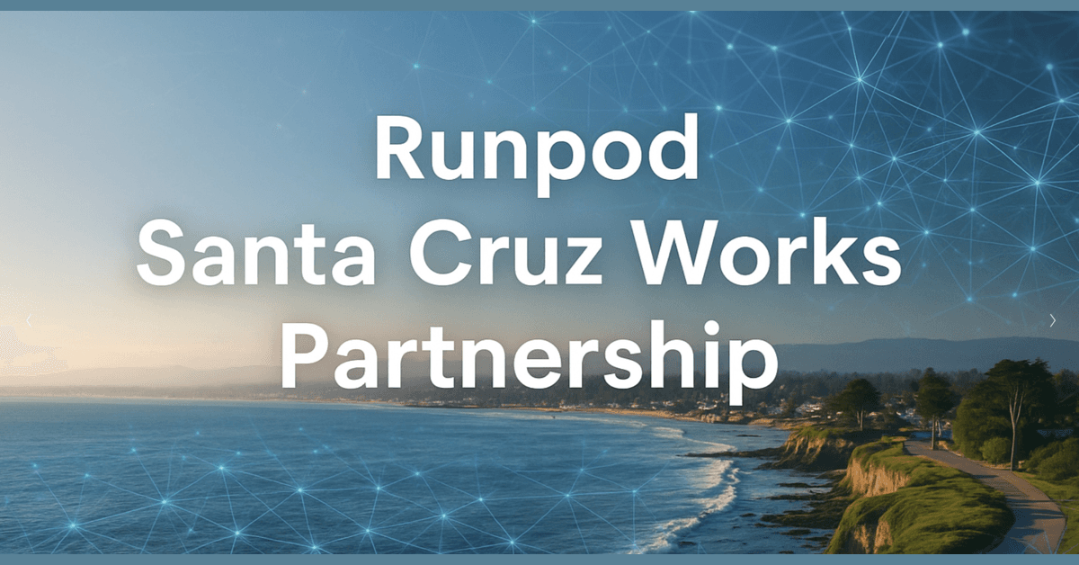 Santa Cruz Works Partners with Runpod to Enhance AI Startup Infrastructure