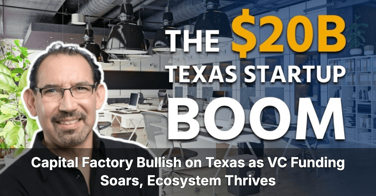 Texas Venture Capital Reaches Record $20 Billion as Austin Leads with $8 Billion in 2025