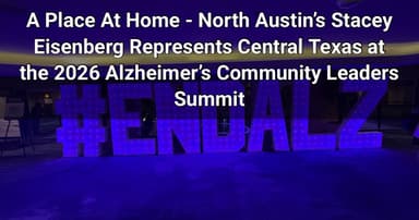 Stacey Eisenberg of A Place At Home – North Austin Attends 2026 Alzheimer’s Community Leaders Summit