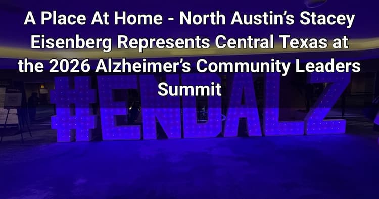 banner image for: Stacey Eisenberg of A Place At Home – North Austin Attends 2026 Alzheimer’s Community Leaders Summit