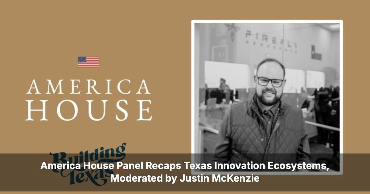 Texas Innovation Ecosystems Explored at America House Panel