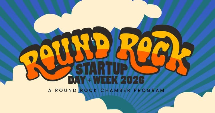 banner image for: Round Rock Chamber Announces 2026 Round Rock Startup Day + Week, A Celebration of Entrepreneurship and Innovation