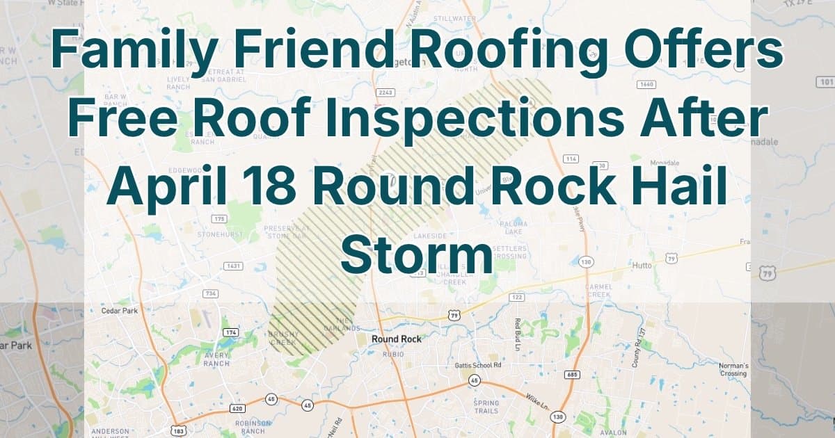 banner image for: Family Friend Roofing Leads Central Texas with Free Storm Damage Inspections