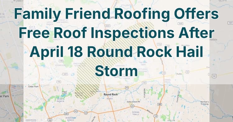 banner image for: Family Friend Roofing Leads Central Texas with Free Storm Damage Inspections