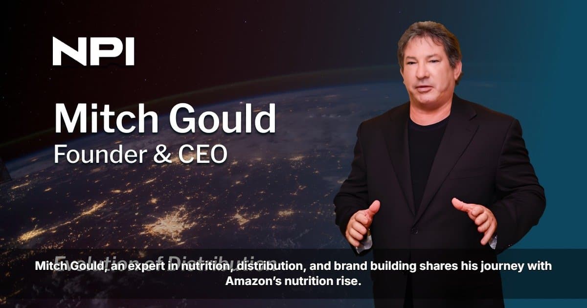 Mitch Gould Shares His Journey With Amazon’s Nutrition Rise