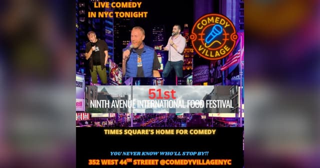 Comedy Village Brings Live Stand-Up Comedy in NYC to the 51st Annual Ninth Avenue International Food Festival in Times Square and Hell’s Kitchen