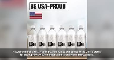 Be Water™ Highlights American-Made Artesian Spring Water Ahead of Memorial Day Weekend