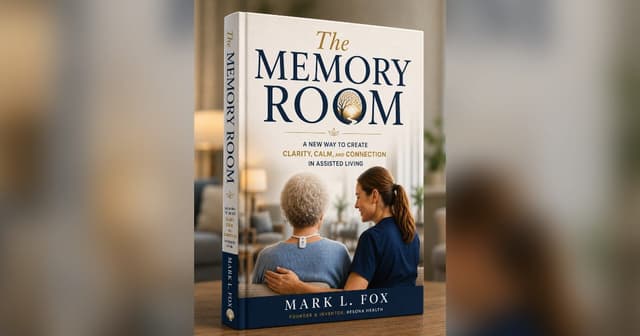 New Book Challenges Conventional Thinking About Dementia Care and Offers a New Vision for Creating More Good Days