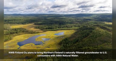 NWB Finland Oy Plans to Bring Northern Finland's AINA Natural Water to U.S. Consumers