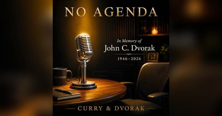 banner image for: Adam Curry Bids Farewell to Co-Host John C. Dvorak on No Agenda's Memorial Episode