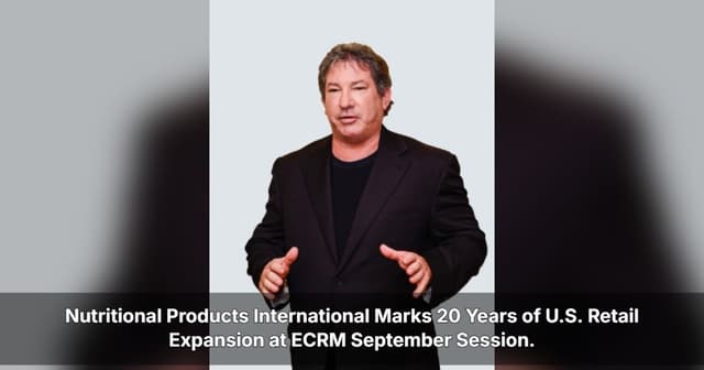 Nutritional Products International Marks 20 Years of U.S. Retail Expansion at ECRM September Session