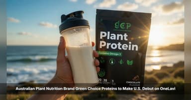 Australian Plant Nutrition Brand Green Choice Proteins to Make U.S. Debut on OneLavi