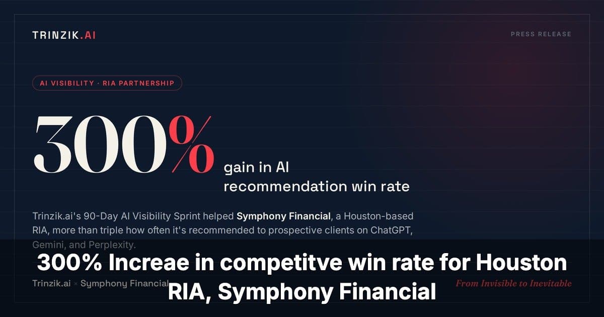 banner image for: Trinzik.ai partners with Houston RIA Symphony Financial, drives 300 percent gain in AI recommendation win rate