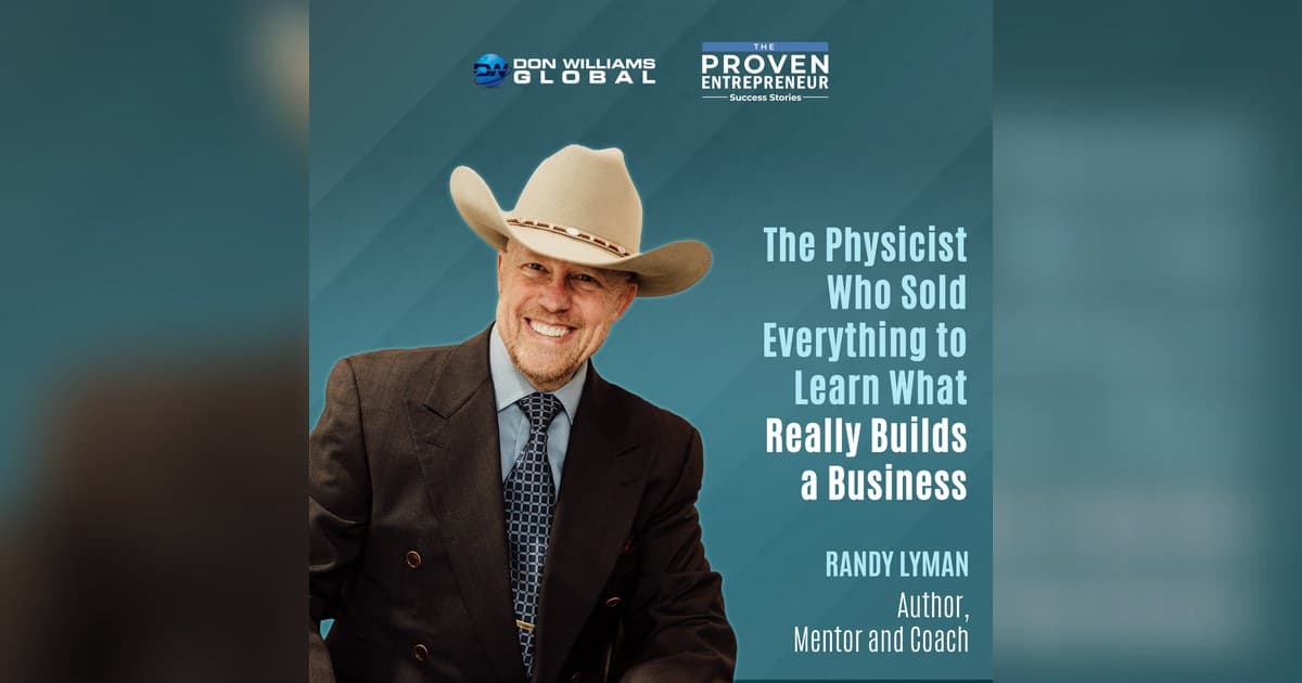 banner image for: Physicist Randy Lyman on Why Emotional Mastery, Not Strategy, Built His 8-Figure Exits