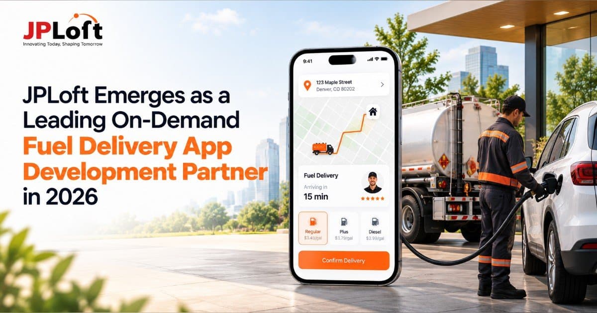 banner image for: JPLoft Emerges as a Leading On-Demand Fuel Delivery App Development Partner in 2026