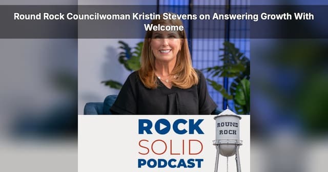 Leadership and Legacy: Kristin Stevens on the Future of Round Rock