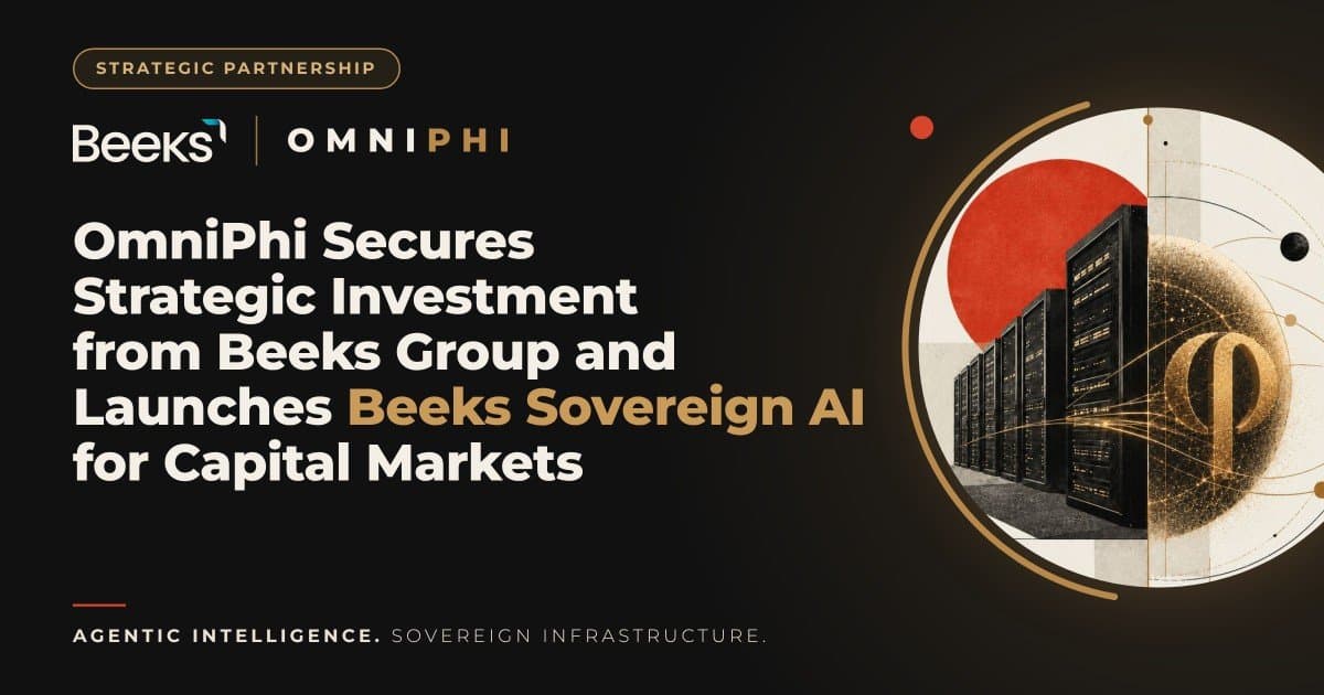 OmniPhi Secures Strategic Investment from Beeks Group and Launches Beeks Sovereign AI for Capital Markets